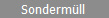     Sondermll