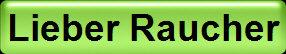 Lieber Raucher
