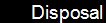       Disposal