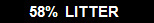        58%  LITTER
